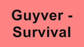 Guyver - Survival