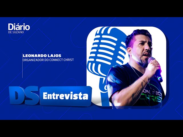 DS Entrevista Leonardo Lajos organizador do Connect Christ