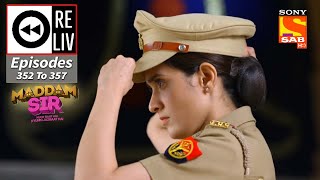 Weekly ReLIV - Maddam Sir - 22nd November 2021 To 27th November 2021 - Episodes 352 To 357 video