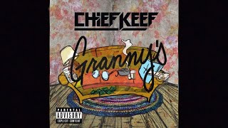 Chief Keef - Granny&#39;s (Lyrics)