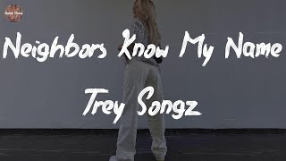 Trey Songz - Neighbors Know My Name (Lyric Video)
