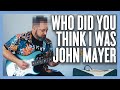 What's Under Marty Schwartz's Hat? (John Mayer Who Did You Think I Was Guitar Lesson + Tutorial)