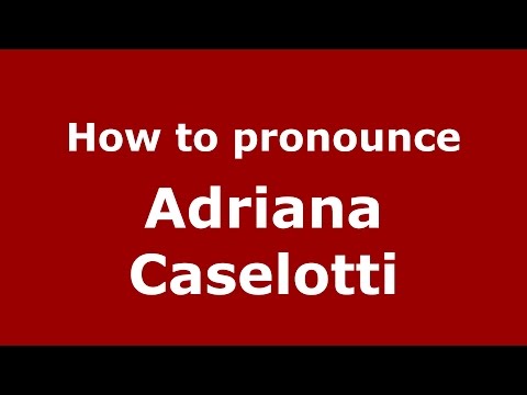 How to pronounce Adriana Caselotti (American English/US)  - PronounceNames.com