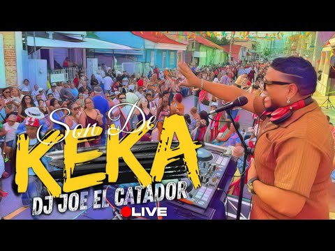 🔴LIVE DESDE SANTIAGO ( EL SON DE KEKA) EN VIVO  DJ JOE CATADOR C15 💃🏼 🕺🏽