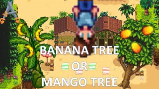 The BANANA or MANGO Tree Stardew Valley 1.5 guide