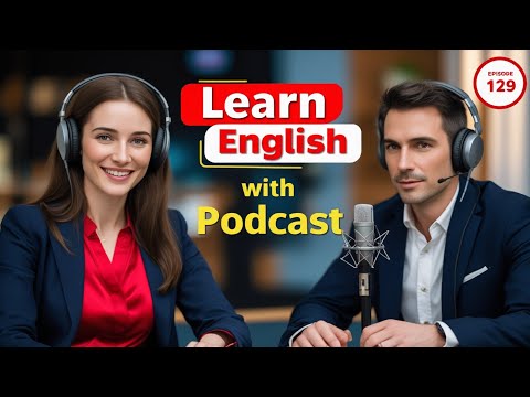 Learn English Fast with the English Learning Podcast  Episode 129