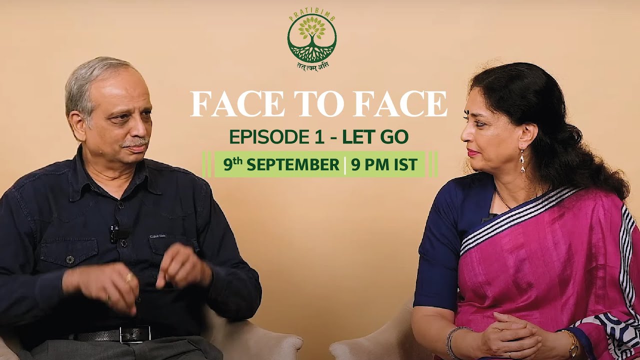 Episode 1 - Let Go - Face to Face (New Series) by Pratibimb Charitable Trust #pratibimblife