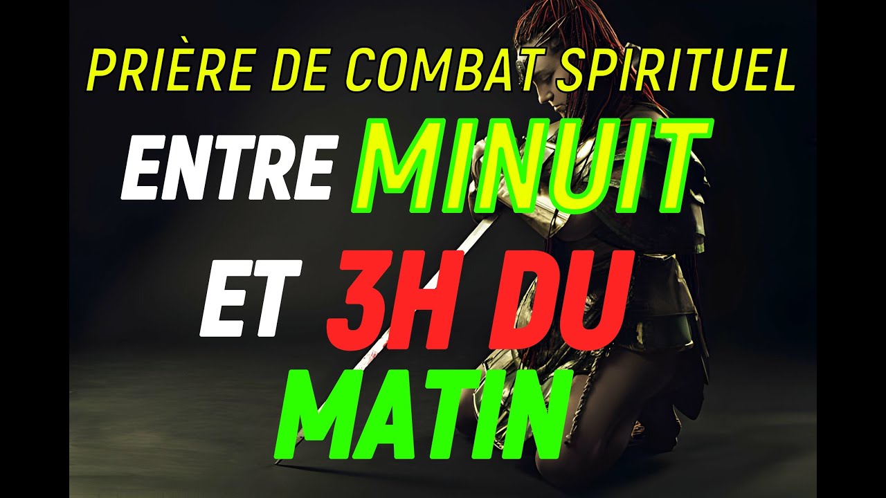 PRIÈRE de Combat Spirituel Entre Minuit Et 3H du Matin - AU Nom DE JÉSUS VOS ENNÉMIS SERONT Vaincu