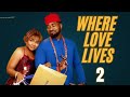 WHERE LOVE LIVES PART 2 FT BIMBO ADEMOYE UZOR ARUKWE OSAS IGHODARO REVIEW