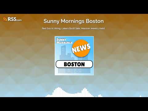 Red Sox AI Hiring, Lakers $10B Sale, Massive Jewelry Heist.