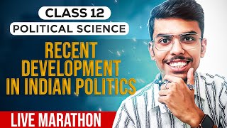 Recent Development in Indian Politics Class 12 Political Science One Shot for Board Exams 2025