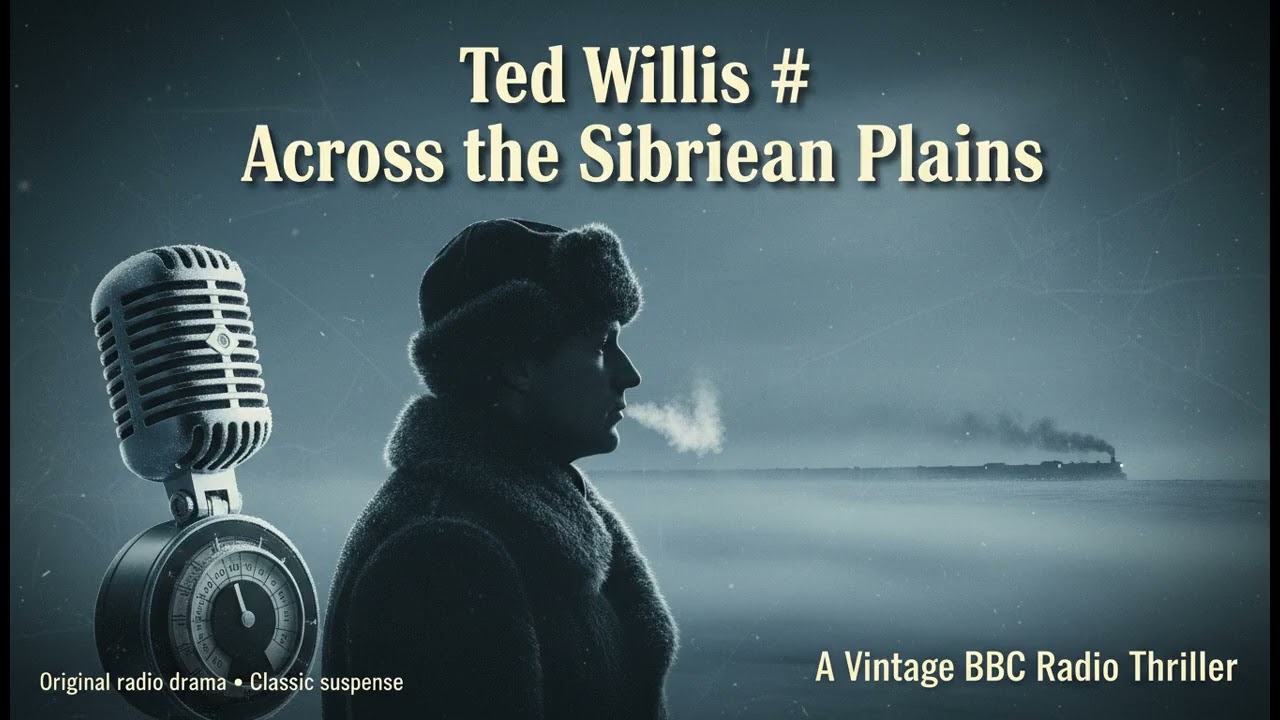 Across the Siberian Plains | The Buckingham Palace Connection | Ted Willis | BBC Radio Drama
