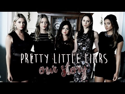 Pretty Little Liars Cast | Our Story