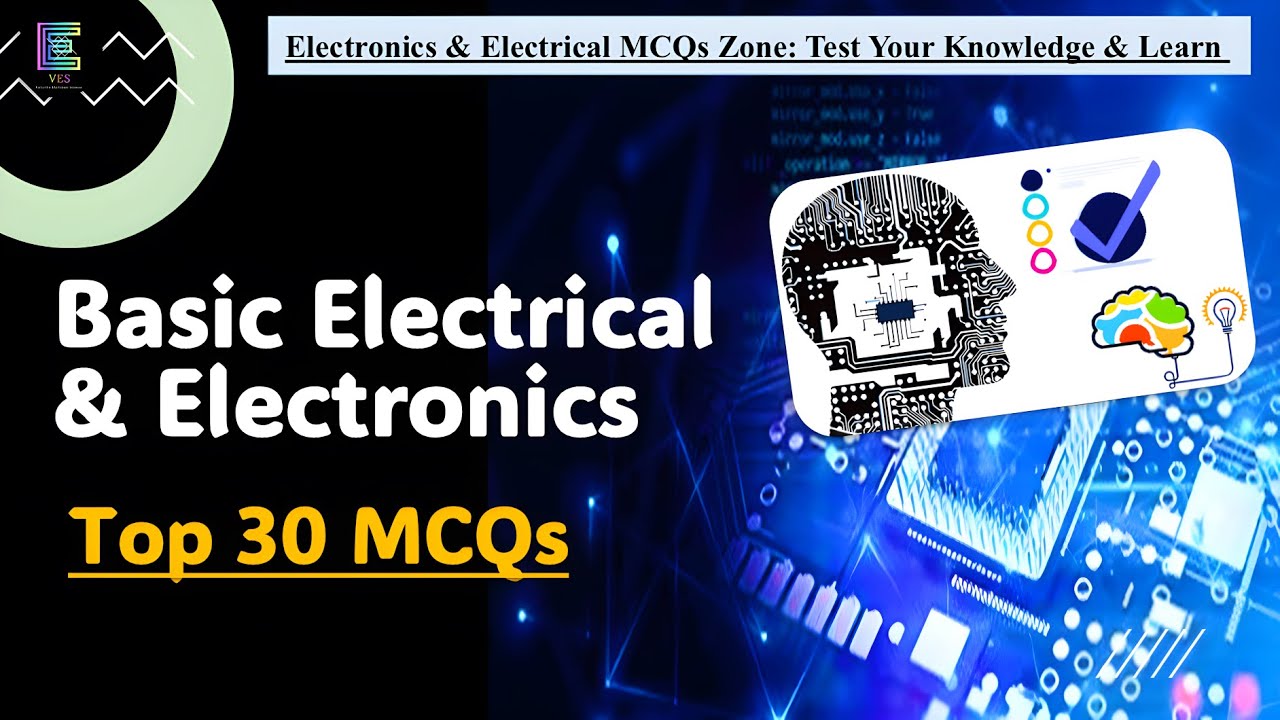Top 30 Basic Electrical & Electronics MCQs | Must-Know Questions for Exams & Interviews!