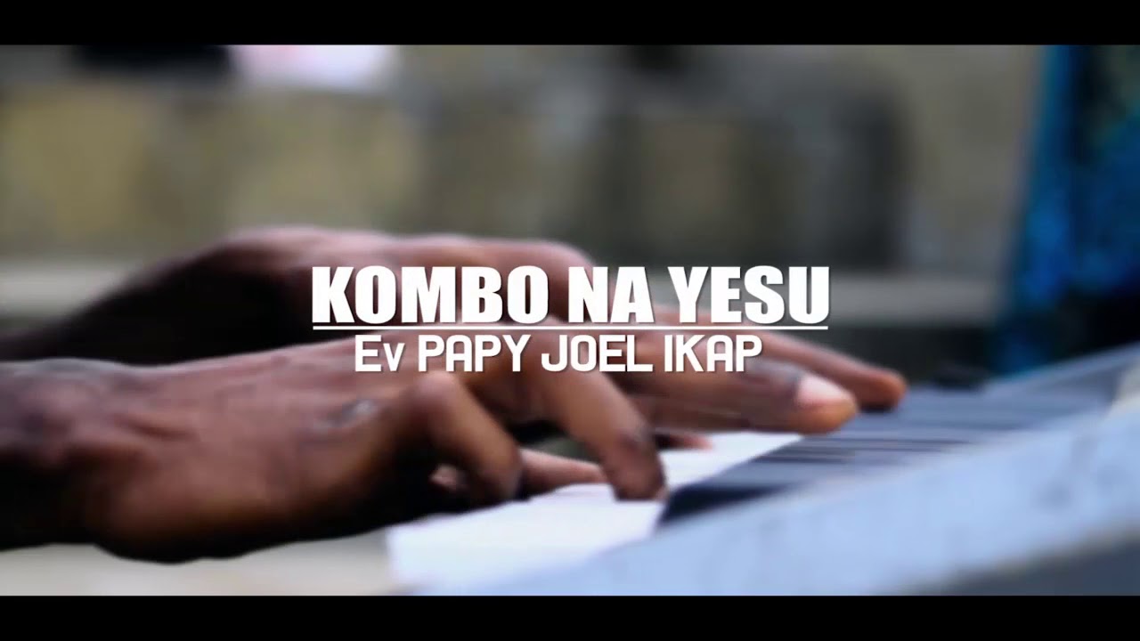 Kombo na Yesu - Joel Papy IKAP