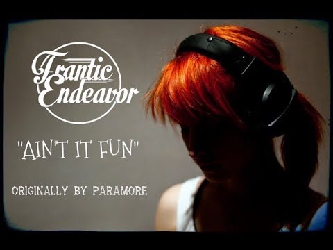 Paramore - Ain't It Fun (Frantic Endeavor Cover)