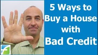 5 Ways to Buy a House with Bad Credit