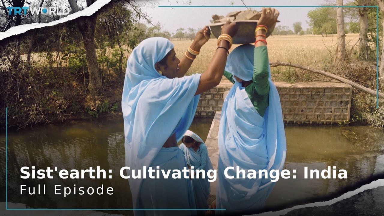 Sist’earth: Cultivating Change: India | Series | Full Episode