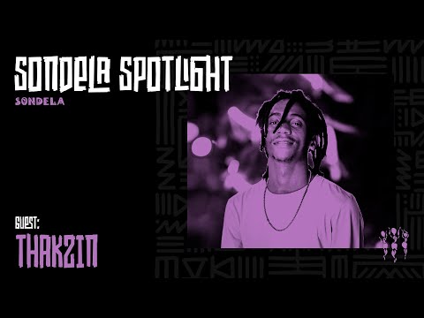 Sondela Spotlight 018 - Thakzin