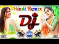 New Hindi Dj song || Best Hindi Old Dj Remix || Bollywood Nonstop Dj Song || 2024 New Dj Song Remix