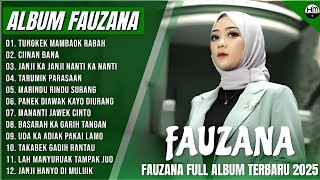 Download lagu FAUZANA | TUNGKEK MAMBOAK RABAH - CIINAN BANA | FAUZANA LAGU MINANG FULL ALBUM TERBARU mp3