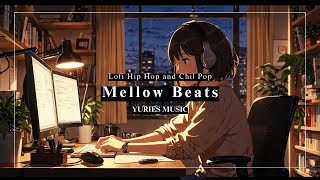 Mellow Beats: Relaxing Lofi Chill Hip Hop / YURIES