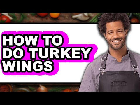 How To Do Turkey Wings - Full Guide