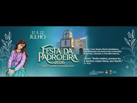 Festejos de Santa Maria Madalena | 15º Semana do Tempo Comum | Segunda - feira