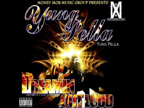 "Yung Pella" intro. "Dreamin Out Loud"