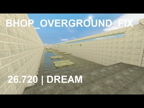 bhop_overground_fix in 26.720 by Dream