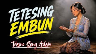 Download lagu TETESING EMBUN ‼️ LAGU JAWA ROMANTIS BIKIN BAPER ❤️ TRESNO TULUS SING NAMBANI TATU | TERBARU 2026 mp3 Download lagu TETESING EMBUN ‼️ LAGU JAWA ROMANTIS BIKIN BAPER ❤️ TRESNO TULUS SING NAMBANI TATU | TERBARU 2026 mp3