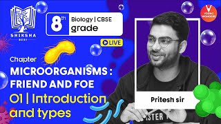 Microorganisms: Friend and Foe L1 | NCERT Class 8 Science Chapter 2 | CBSE Biology | Pritesh Sir