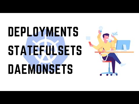 When to Use Deployments,StatefulSets, and DaemonSets on Kubernetes