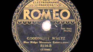 Blue Ridge Mountain Entertainers - Goodnight Waltz - 1931