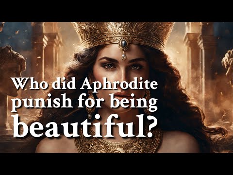 Who did Aphrodite punish for being beautiful? Greek Mythology Story