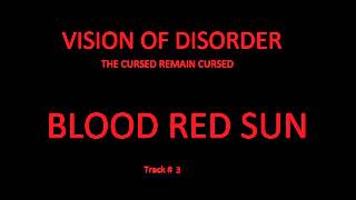 Vision Of Disorder - 03 - Blood Red Sun - The Cursed Remain Cursed