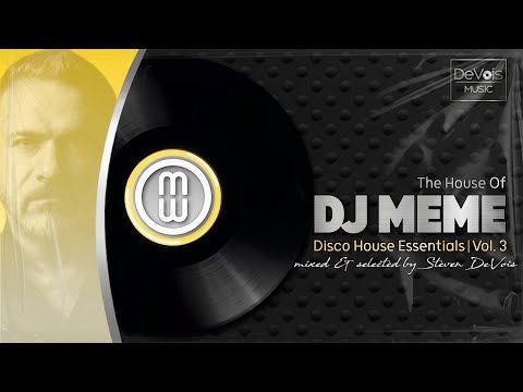 The House Of DJ Meme (Disco House Essentials | Vol.  3)