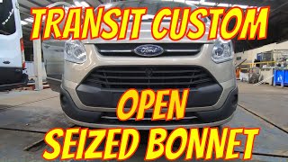 How to open a Ford Transit Custom seized bonnet / hood mechanism