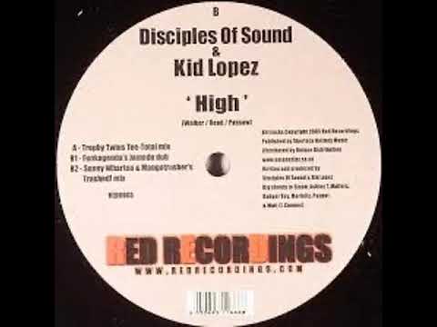 Disciples of Sound & Kid Lopez - High (Trophy Twins Tee Total Remix)