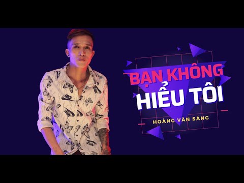 Bạn Không Hiểu Tôi - Hoàng Văn Sáng ( Official Karaoke )
