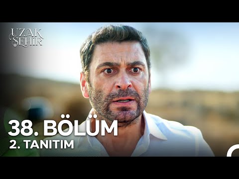 Uzak Şehir 38. Bölüm 2. Fragman