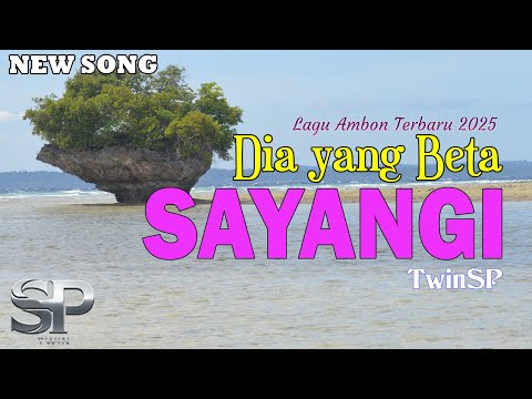 Dia Yang Beta Sayangi | Lagu Ambon Terbaru 2025 | Official Lyric Video | TwinSP