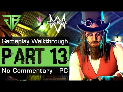 Watch Dogs 2 Gameplay Walkthrough Part 13 - No Commentary (PC)