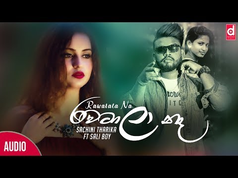 Rawatala Na (රවටාලා නෑ) - Sachini Tharika ft Sali Boy (Official Lyric Video)