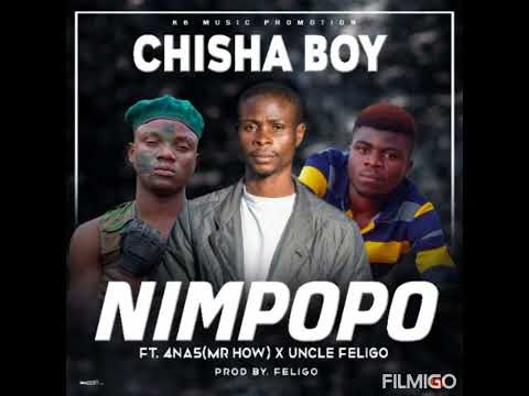 Chisha Boy ft 4 Na 5 (Mr how)x Uncle Feligo Nimpopo.prod Uncle Feligo.