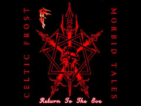 Celtic Frost -  Morbit Tales & Emperor's Return (Full Album)((Remastered 1999 )