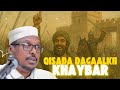 QISADA DAGAALKII KHAYBAR ROOB SEEXO HURDO MACAAN SHEEKH MUSTAFE XAAJI ISMAACIIL HAARUUN