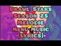 Brawl Stars Season 25 Melodie Menu Music (Lyrics)