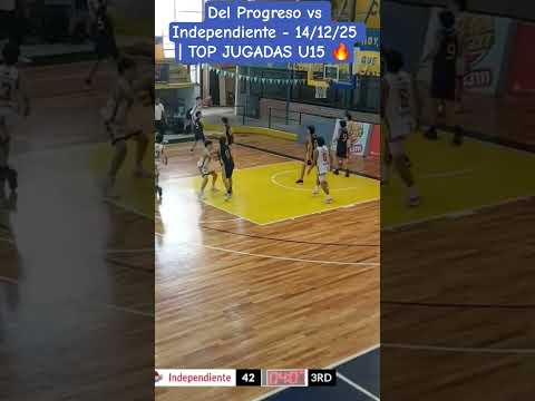 Del Progreso vs Independiente- 14/12/25 | TOP JUGADAS U15 🔥 #basketball #highlights