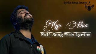 Kyu Hua (Lyrics) - Arijit Singh | Kumar | Arjuna Harjai | Amit Vats